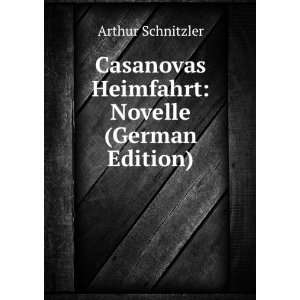  Casanovas Heimfahrt Novelle (German Edition) Arthur 