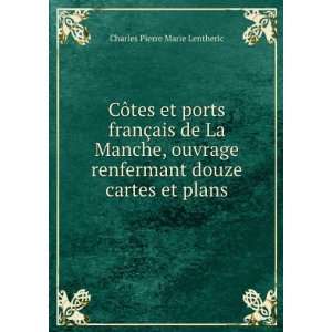   douze cartes et plans Charles Pierre Marie Lentheric Books