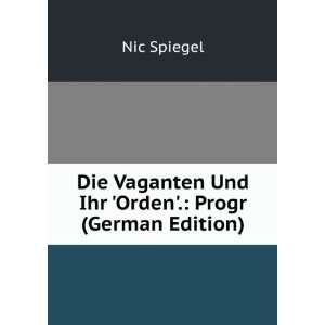   Vaganten Und Ihr Orden. Progr (German Edition) Nic Spiegel Books