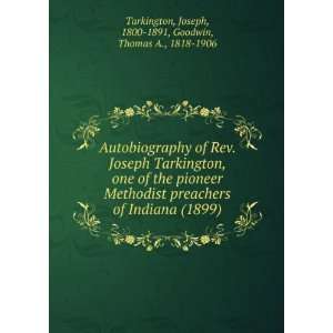  Autobiography of Rev. Joseph Tarkington, one of the pioneer 