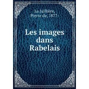  Les images dans Rabelais Pierre de, 1877  La JuilliÃ¨re Books