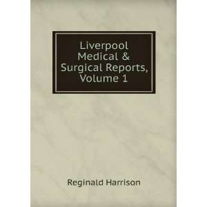   Medical & Surgical Reports, Volume 1 Reginald Harrison Books