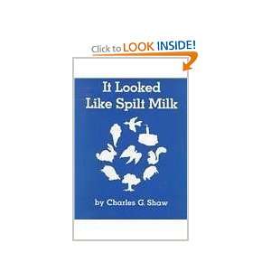  It Looked Like Spilt Milk [Hardcover] Charles G. Shaw 