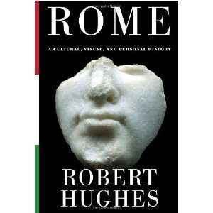   , Visual, and Personal History [Hardcover] Robert Hughes Books