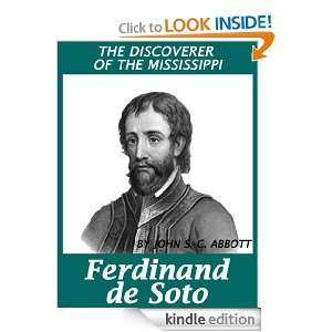 Ferdinand de Soto   THE DISCOVERER OF THE MISSISSIPPI [Illustrated 