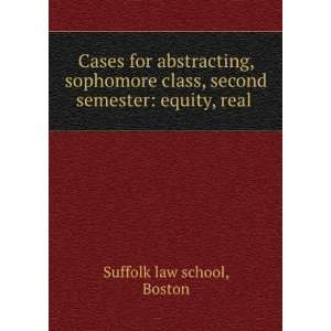 Cases for abstracting, sophomore class, second semester equity, real 