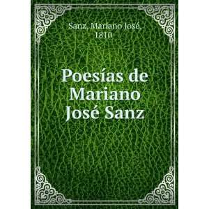   PoesÃ­as de Mariano JosÃ© Sanz Mariano JosÃ©, 1810  Sanz Books