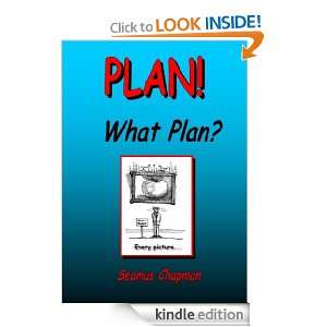 PLAN   What Plan? Seamus Chapman  Kindle Store