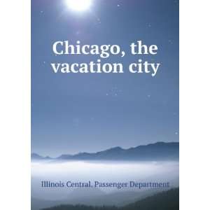  Chicago, the vacation city Illinois Central. Passenger 