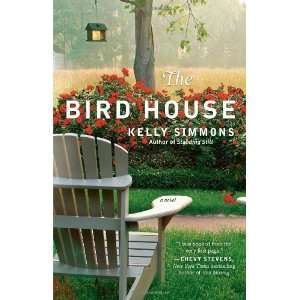  The Bird House A Novel [Paperback] Kelly Simmons Books