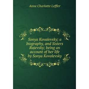   account of her life by Sonya Kovalevsky Anne Charlotte Leffler Books