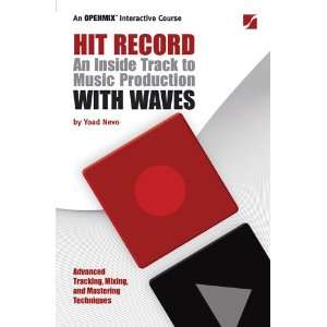  Hit Record   An Inside Track to Music Production with 