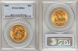   this 1881 $10 Gold Liberty PCGS MS62, Stunning Luster and Eye Appeal