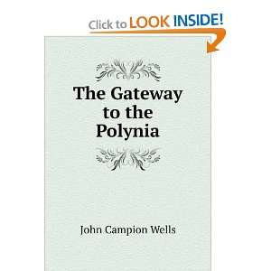   Gateway to the Polynia A Voyage to Spitzbergen John C. Wells Books