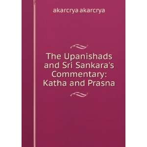   Sri Sankaras Commentary: Katha and Prasna: akarcrya akarcrya: Books