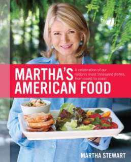 Marthas American Food A Celebration of Our Nations Most Treasured 