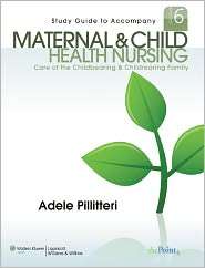 Study Guide to Accompany Maternal and Child Health Nursing Care of 