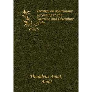   to the Doctrine and Discipline of the . Amat Thaddeus Amat Books