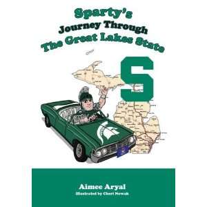  Spartys Journey Through the Great Lakes State [Hardcover 