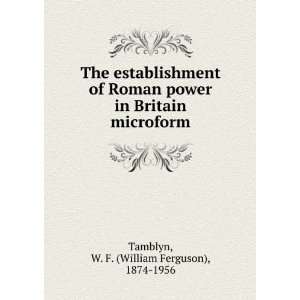   Britain microform W. F. (William Ferguson), 1874 1956 Tamblyn Books