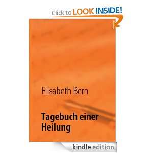Tagebuch einer Heilung (German Edition) Elisabeth Bern  