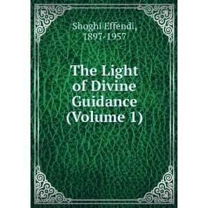   Light of Divine Guidance (Volume 1) 1897 1957 Shoghi Effendi Books