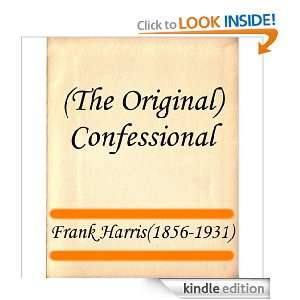 The Original) Confessional Frank Harris  Kindle Store