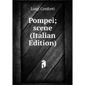  Pompei; scene (Italian Edition) Luigi Conforti Books