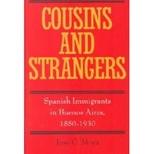  Cousins and Strangers Jose C. Moya Books
