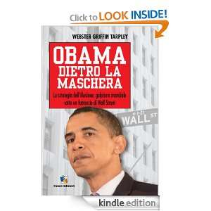 Obama dietro la maschera (Italian Edition): Webster Griffin Tarpley 
