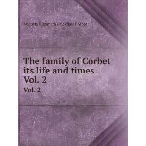   Corbet its life and times. Vol. 2: Augusta Elizabeth Brickdale Corbet