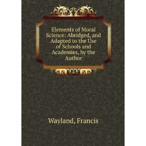   Abridged, and Adapted to the Use of Schools . Francis Wayland Books