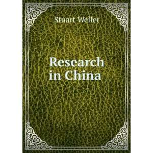 Research in China . Stuart Weller  Books