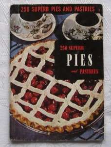 Culinary Arts Institute 250 Superb Pies and Pastries Cookbook 1952 No 
