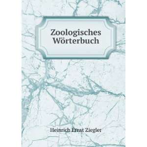  Zoologisches WÃ¶rterbuch Heinrich Ernst Ziegler Books