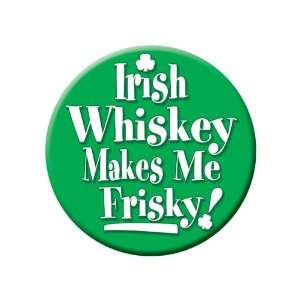  Irish Whiskey Makes Me Frisky Button Case Pack 156