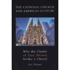  The Catholic Church and American Culture Why the Claims 