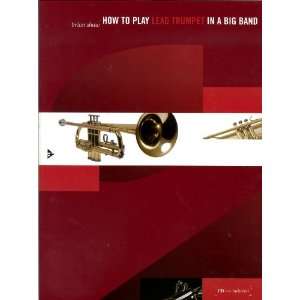 How to Play Lead Trumpet in a Big Band: Brian Shaw: Books