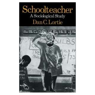  Schoolteacher A Sociological Study (9780226493541) Dan C 