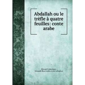  Abdallah ou le trÃ¨fle Ã  quatre feuilles conte arabe 