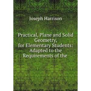  Practical, Plane and Solid Geometry, for Elementary 