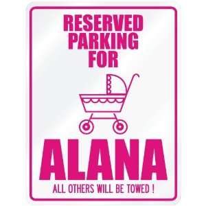  New  Reserved Parking For Alana  Parking Name