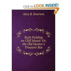   Island: Or, the Old Hunters Treasure Box: Alice B. Emerson: Books