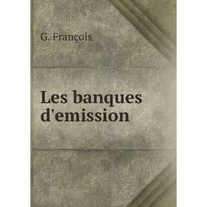  Les banques demission G. FranÃ§ois Books