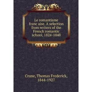  Le romantisme francÌ§aise. A selection from writers of 