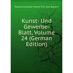  Kunst  Und Gewerbe  Blatt, Volume 24 (German Edition 