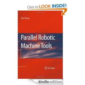 Parallel Robotic Machine Tools Dan Zhang  Kindle Store
