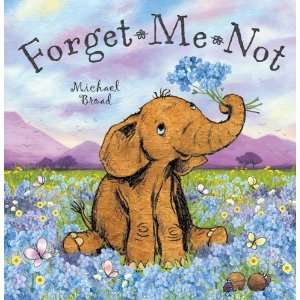  Forget Me Not [Hardcover] Michael Broad Books