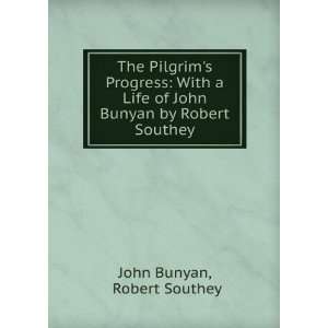   of John Bunyan by Robert Southey Robert Southey John Bunyan Books