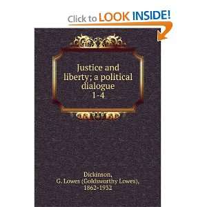  Justice and liberty : a political dialogue.: G. Lowes 